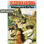 De Kid van Arizona - Schoten aan de Rio Toro 9789020613223, Boeken, Verzenden, Gelezen, Denver