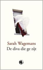 De diva die ge zijt 9789462674622 Sarah Wagemans, Verzenden, Zo goed als nieuw, Sarah Wagemans