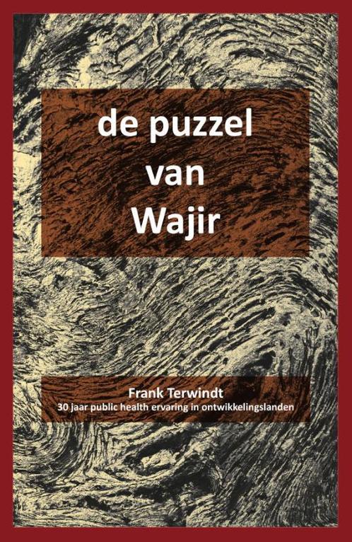 De puzzel van Wajir 9789086665730 Frank Terwindt, Boeken, Overige Boeken, Zo goed als nieuw, Verzenden