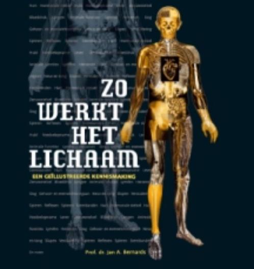 Zo werkt het lichaam 9789085711803 J.A. Bernards, Boeken, Gezondheid, Dieet en Voeding, Gelezen, Verzenden