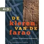 De kleren van de farao 9789067073608, Verzenden, Zo goed als nieuw, Gillian Vogelsang-Eastwood