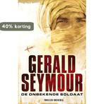 ONBEKENDE SOLDAAT, DE 9789022550199 Gerald Seymour, Verzenden, Zo goed als nieuw, Gerald Seymour