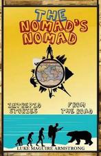 The Nomads Nomad 9780692341650, Zo goed als nieuw, Verzenden, Luke Maguire Armstrong