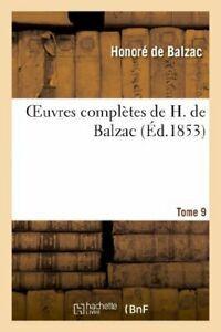 Oeuvres completes de H. de Balzac. T9. BALZAC-H   .=, Livres, Livres Autre, Envoi