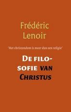 De filosofie van Christus 9789079001132, Boeken, Frédéric Lenoir, Zo goed als nieuw, Verzenden