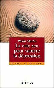 La voie zen pour vaincre la dépression von Martin, Philip, Livres, Livres Autre, Envoi