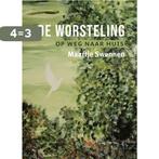 De worsteling 9789493175945 Maartje Swennen, Boeken, Verzenden, Gelezen, Maartje Swennen