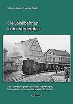 Die Lokalbahnen in der Vorderpfalz  Wilhelm Distler  Book, Wilhelm Distler, Verzenden