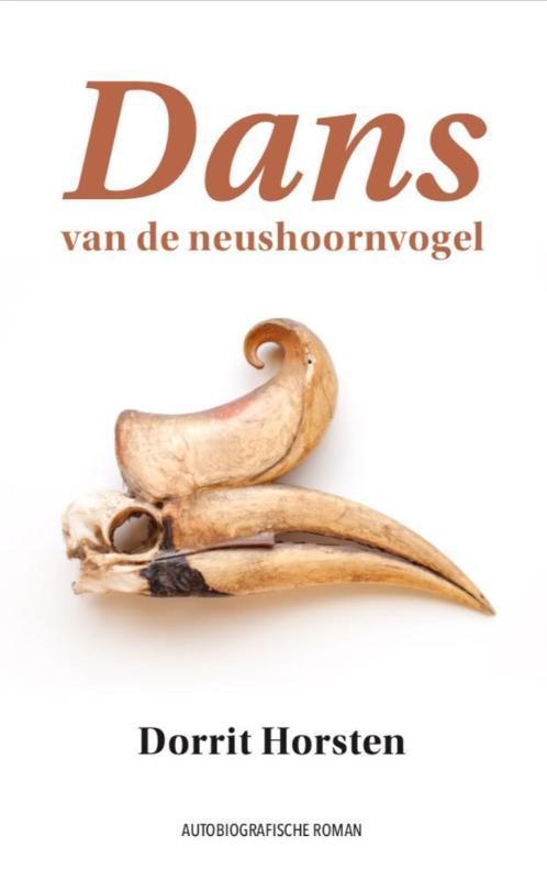 Dans van de neushoornvogel 9789082817805 Dorrit Horsten, Boeken, Hobby en Vrije tijd, Gelezen, Verzenden