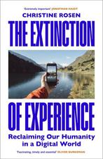 The Extinction of Experience 9781847922090 Christine Rosen, Boeken, Taal | Engels, Verzenden, Gelezen, Christine Rosen