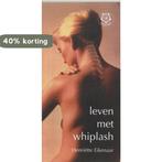 Leven met whiplash / Ankertjes / 244 9789020201215, Verzenden, Gelezen, H. Eikenaar