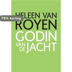 Godin van de jacht 9789049951306 Heleen van Royen, Boeken, Romans, Verzenden, Gelezen, Heleen van Royen