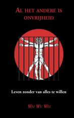 Al het andere is onvrijheid 9789464359350 Wei Wu Wei, Verzenden, Gelezen, Wei Wu Wei