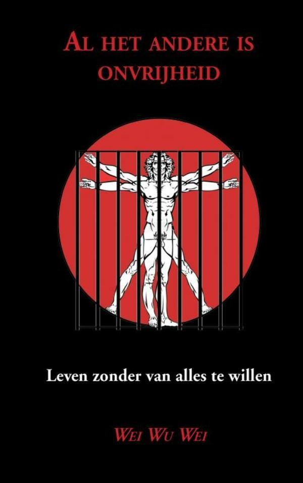 Al het andere is onvrijheid 9789464359350 Wei Wu Wei, Boeken, Godsdienst en Theologie, Gelezen, Verzenden