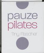 Pauze pilates 9789022543528 Tiny Fisscher, Boeken, Verzenden, Gelezen, Tiny Fisscher