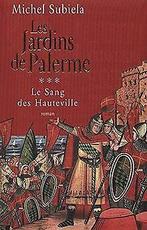 LES JARDINS DE PALERME ( 1130 - 1166). Le Sang des Haute..., Michel Subiela, Verzenden