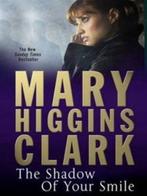 The Shadow Of Your Smile 9781847377876, Mary Higgins, Verzenden