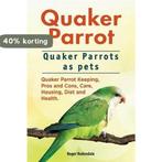 Quaker Parrot. Quaker Parrots as pets. Quaker Parrot, Verzenden, Roger Rodendale