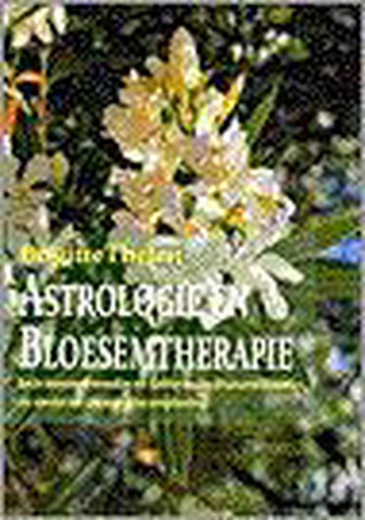 Astrologie en bloesemtherapie 9789063784348 B. Thelen, Boeken, Esoterie en Spiritualiteit, Gelezen, Verzenden