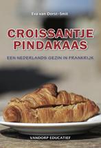 Croissantje pindakaas 9789461850331 Eva van Dorst-Smit, Verzenden, Eva van Dorst-Smit