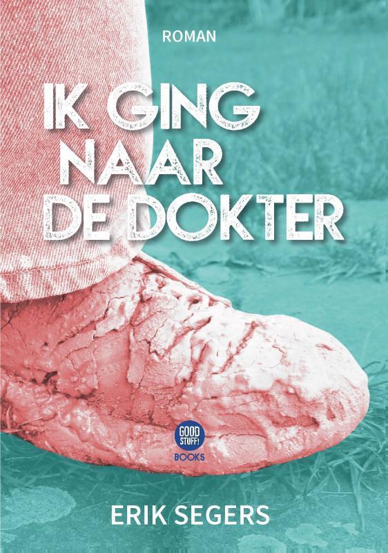 Ik ging naar de dokter 9789082987102 Erik Segers, Boeken, Romans, Gelezen, Verzenden