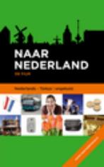 Naar Nederland / Nederlands-Turks 9789461053725, Livres, Verzenden