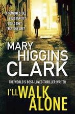 Ill Walk Alone 9781849833752, Mary Higgins Clark, Mary Higgins Clark, Verzenden