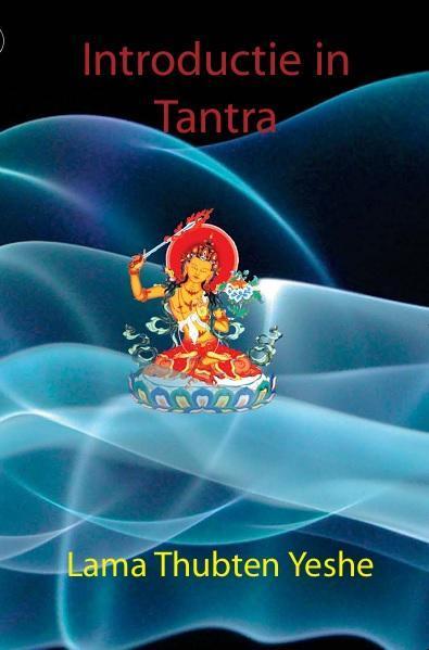 Introductie in Tantra 9789071886065 Lama Thubten Yeshe, Boeken, Filosofie, Zo goed als nieuw, Verzenden