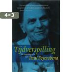 Tijdverspilling 9789056379308 Paul Feyerabend, Verzenden, Gelezen, Paul Feyerabend