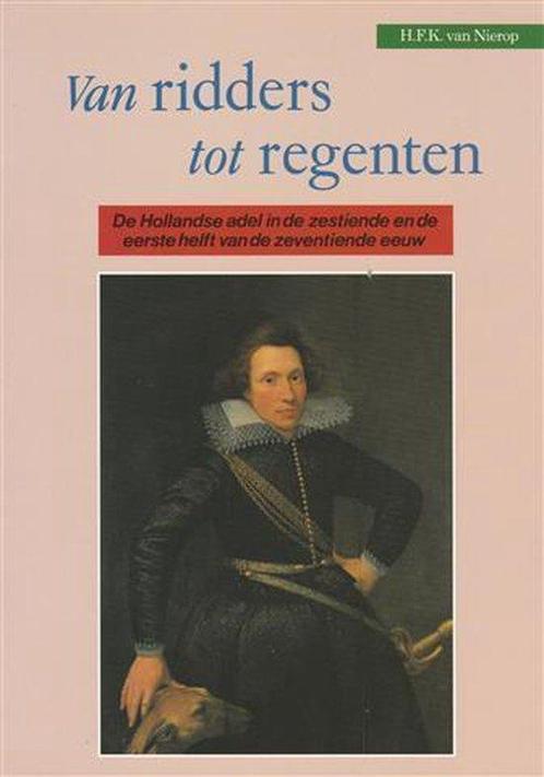 Van ridders tot regenten 9789067072472, Boeken, Geschiedenis | Wereld, Gelezen, Verzenden