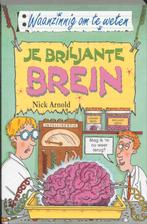 Waanzinnig om te weten - Je briljante brein 9789020605174, Boeken, Zo goed als nieuw, Nick Arnold, Verzenden