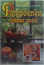 Pompoenen ... lekker mooi 9789062556250 E. de Lestrieux, Boeken, Verzenden, Gelezen, E. de Lestrieux