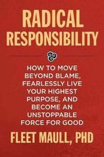 Radical Responsibility: How to Move Beyond Blame, Fearlessly, Verzenden, Gelezen, Fleet Maull