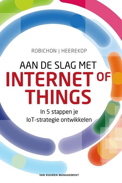 Aan de slag met Internet of Things 9789089653765, Boeken, Economie, Management en Marketing, Zo goed als nieuw, Verzenden
