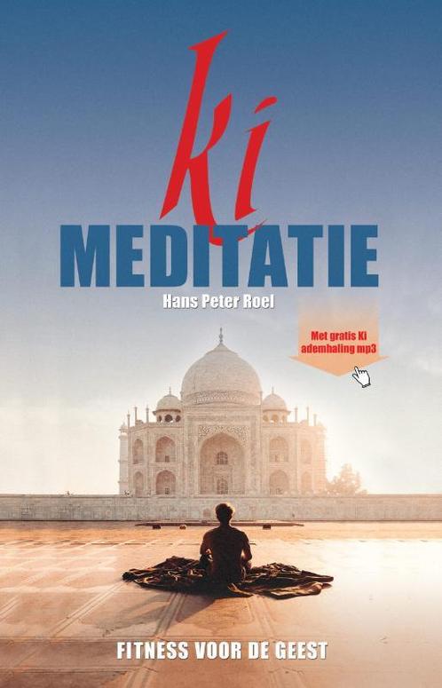 Ki meditatie 9789079677665 Hans Peter Roel, Boeken, Esoterie en Spiritualiteit, Zo goed als nieuw, Verzenden