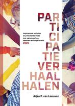 Participatieverhaal halen 9789492723765 Arjen P. van Leeuwen, Verzenden, Zo goed als nieuw, Arjen P. van Leeuwen