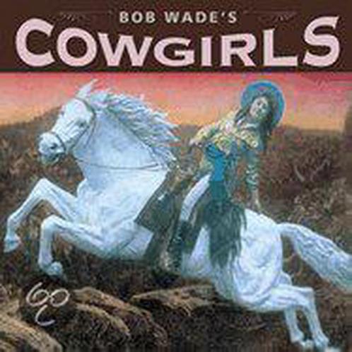 Bob Wades Cowgirls 9781586852641, Livres, Livres Autre, Envoi