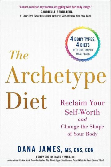 Archetype Diet Reclaim Your SelfWorth and Change the Shape, Verzenden, Dana James