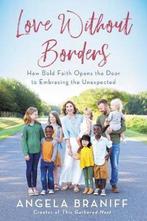 Love Without Borders 9780062936264 Angela Braniff, Verzenden, Angela Braniff