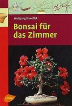 Bonsai für das Zimmer  Kawollek, Wolfgang  Book, Gelezen, Verzenden