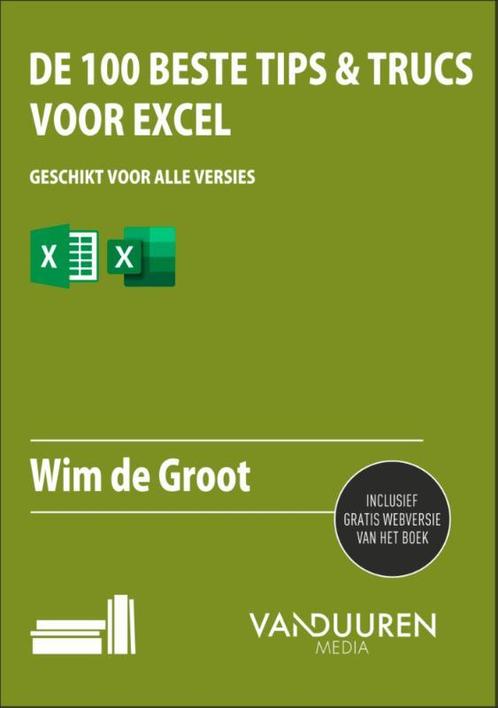 De 100 beste tips & trucs voor Excel 9789463562058, Boeken, Informatica en Computer, Gelezen, Verzenden