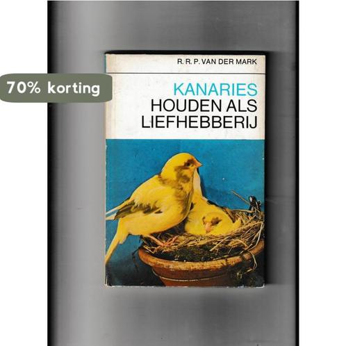 Kanaries houden als liefhebberij 9789003965301 Mark, Boeken, Hobby en Vrije tijd, Gelezen, Verzenden