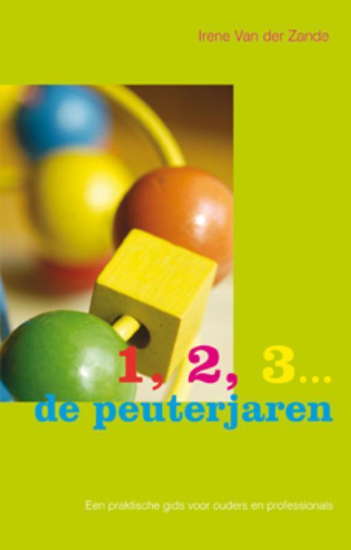 1, 2, 3 ... de peuterjaren 9789066656543 Irene van der Zande, Boeken, Studieboeken en Cursussen, Zo goed als nieuw, Verzenden