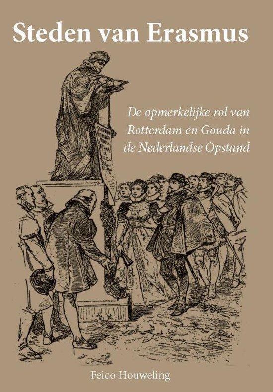 Steden van Erasmus 9789492696014 Feico Houweling, Boeken, Geschiedenis | Nationaal, Gelezen, Verzenden