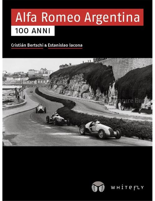 ALFA ROMEO ARGENTINA, 100 ANNI, Livres, Autos | Livres