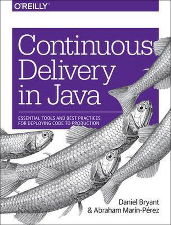 Continuous Delivery in Java 9781491986028 Daniel Bryant, Boeken, Taal | Engels, Zo goed als nieuw, Verzenden