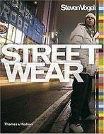 Streetwear: The Insiders Guide  Vogel, Steven  Book, Zo goed als nieuw, Vogel, Steven, Verzenden