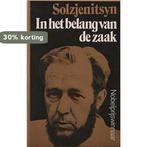 In het belang van de zaak 9789022502396, Boeken, Verzenden, Gelezen, Alexander Solzjenitsyn