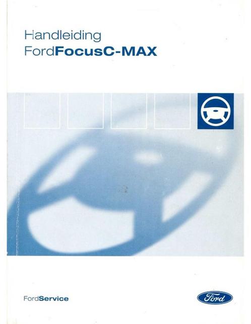 2004 FORD FOCUS C-MAX INSTRUCTIEBOEKJE NEDERLANDS, Autos : Divers, Modes d'emploi & Notices d'utilisation
