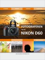 Bewuster En Beter Fotograferen Met De Nikon D60, Livres, Loisirs & Temps libre, Verzenden, Hans Frederiks, N.v.t.